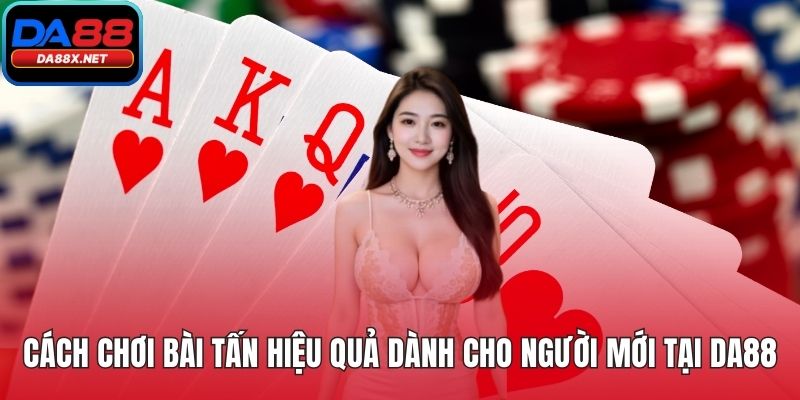 Cách chơi bài tấn