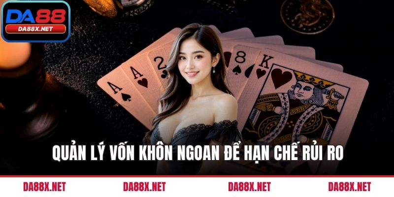 Quản lý vốn khôn ngoan để hạn chế rủi ro