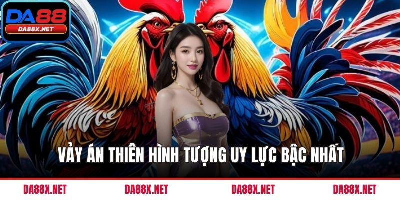 Vảy án thiên hình tượng uy lực bậc nhất