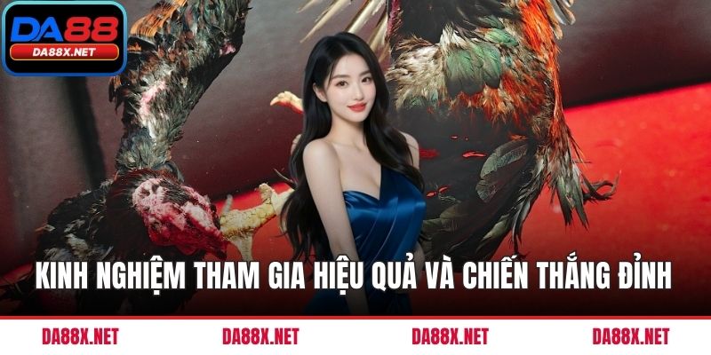 Kinh nghiệm tham gia hiệu quả và chiến thắng đỉnh