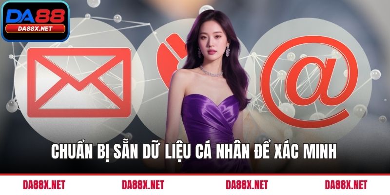 Chuẩn bị sẵn dữ liệu cá nhân để xác minh