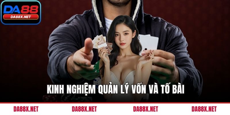 Kinh nghiệm quản lý vốn và tố bài